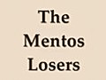 The Mentos Losers