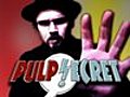 Pulp Secret Report - 3/13/07
