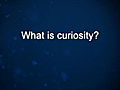 Curiosity: Hugh Panero: On Curiosity