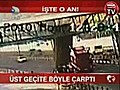 Damperli kamyon üst geçiti yikti geçti