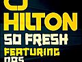 CJ Hilton - So Fresh ft. Nas