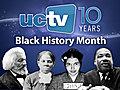 UCTV 10th: Black History Month (February)