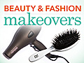 Beauty & Fashion Makeovers