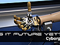 Tech: Cyborgs