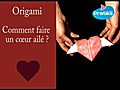 Comment faire un coeur en papier origami
