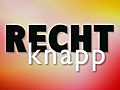 Recht knapp - Aktuelle Urteile vom 28. Juni 2009