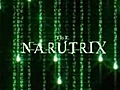 The Narutrix: Re-ninja’d