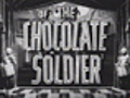 The Chocolate Soldier trailer