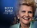 Betty Ford Passes Away