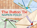 The Button Tie Napkin Fold