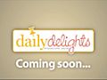 Coming Soon: Daily Delights!