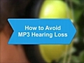 How To Avoid Mp3 Hearing Loss