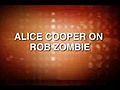 Mad Genius - Alice Cooper on Rob Zombie