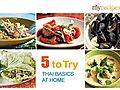 Thai Basics at Home - 5 to Try