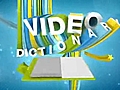 Video dictionary