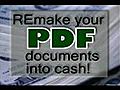 REmake your PDF documents into cash!
