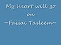 My Heart Will Go on - Faisal Tasleem