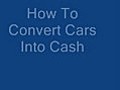 How To Convert Cars Into Cash