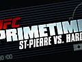 UFC Primetime: St. Pierre vs. Hardy Episode 2