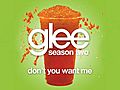 Don’t You Want Me (Glee Cast Version)