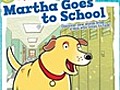 Martha Speaks: Martha Goes to School