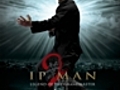 Ip Man 2: Legend of the Grandmaster