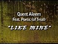 Quent Aleem Ft Poetic  Like Mine