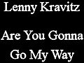 Leçon de guitare Are You Gonna Go My Way de Lenny Kravitz