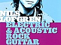 Nils Lofgren Electric & Acoustic Rock Guitar (2006)