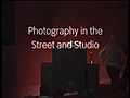 Photography in the Street and Studio