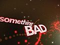 something good,  something bad