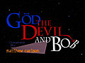 God,  the Devil and Bob - Opening Theme