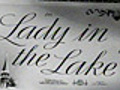 Lady In The Lake &#8212; (Movie Clip) Opening Credits