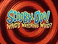 Scooby Doo! Who&#039;s Watching Who?