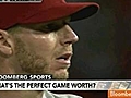 Perfect Game Could Be Worth Millions for Roy Halladay: Video