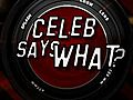 SNTV - Celeb says what?