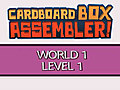 Cardboard Box Assembler Walkthrough - World 1,  Level 1