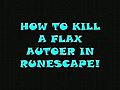 RuneScape: How to Kill Auto Flax Pickers