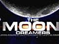 The moon dreamers