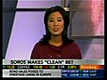 Soros Makes &quot;Clean&quot; Bet
