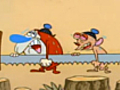 Ren &amp; Stimpy: &quot;Lumberjerks&quot;