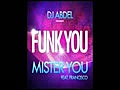 Mister You - Funk You Ft Francisco & Dj Abdel