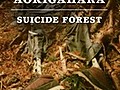 Aokigahara Suicide Forest