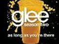 NEW! Glee Cast - As Long As You’re There (feat. Charice) (2011) (English)