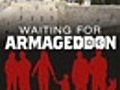 Waiting For Armageddon - Trailer