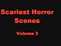 Scariest Horror Movie Scenes (Volume 3)