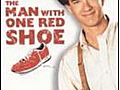 The Man with One Red Shoe