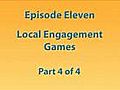 GAMBIT Research Video Podcast Episode 11,  Part 4 &quot;Local Engagement Games&quot;