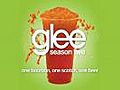 One Bourbon,  One Scotch, One Beer (Glee Cast Version)