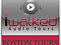 IWalked Boston’s Top 10 Attractions – Audio Tour